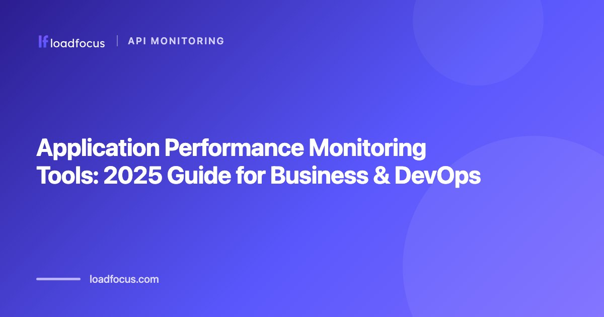Application Performance Monitoring Tools: 2026 Guide for Business & DevOps