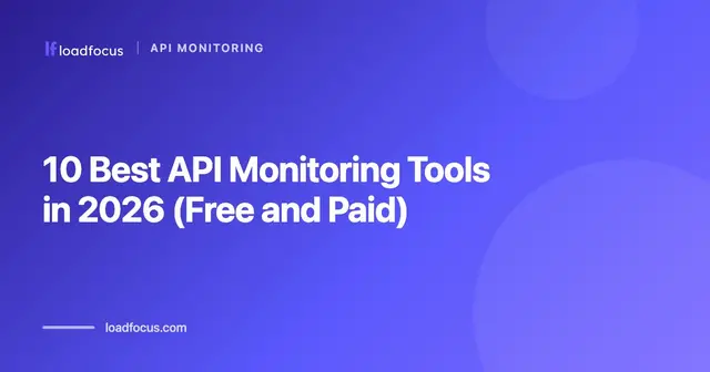 10 Best API Monitoring Tools in 2026 (Free and Paid)