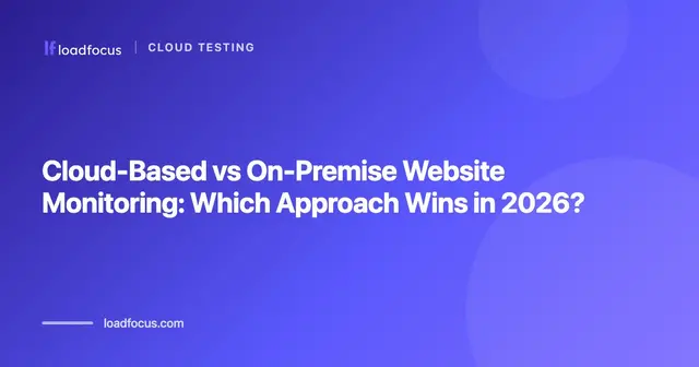 Cloud-Based vs On-Premise Website Monitoring: Which Approach Wins in 2026?