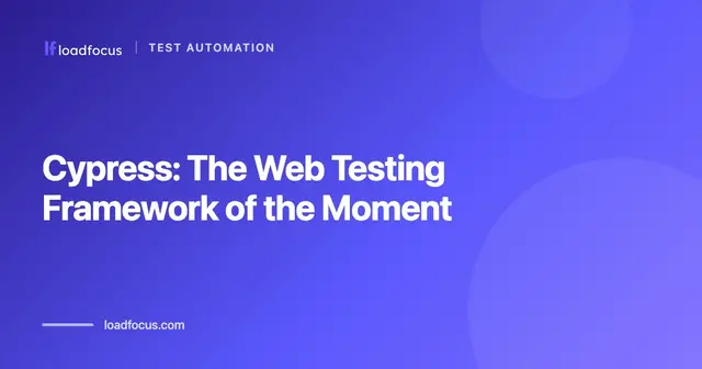 Cypress: The Web Testing Framework of the Moment