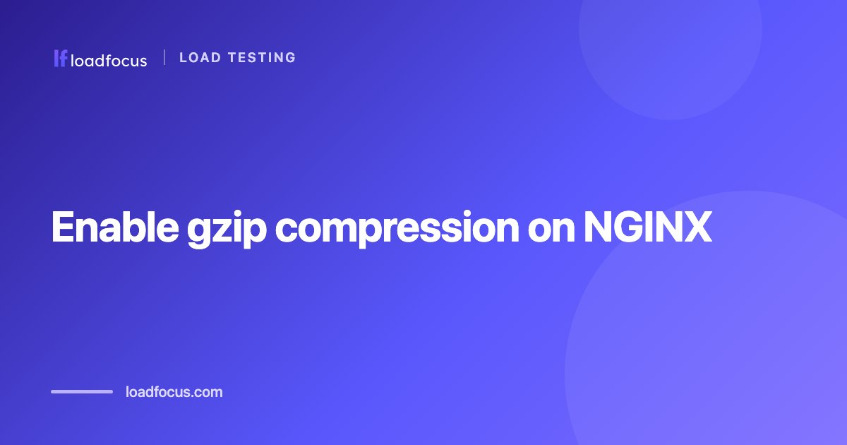 Enable gzip compression on NGINX