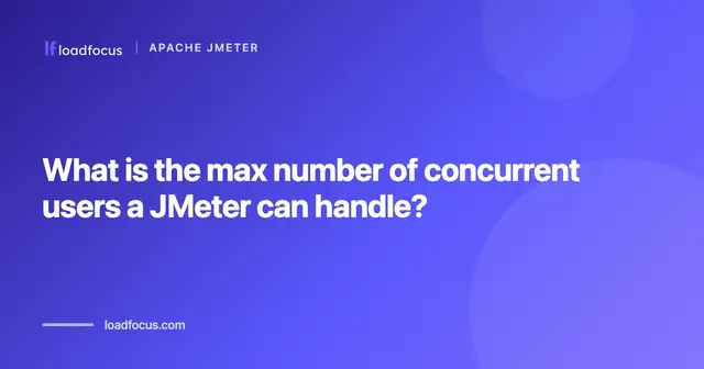 What is the max number of concurrent users a JMeter can handle?