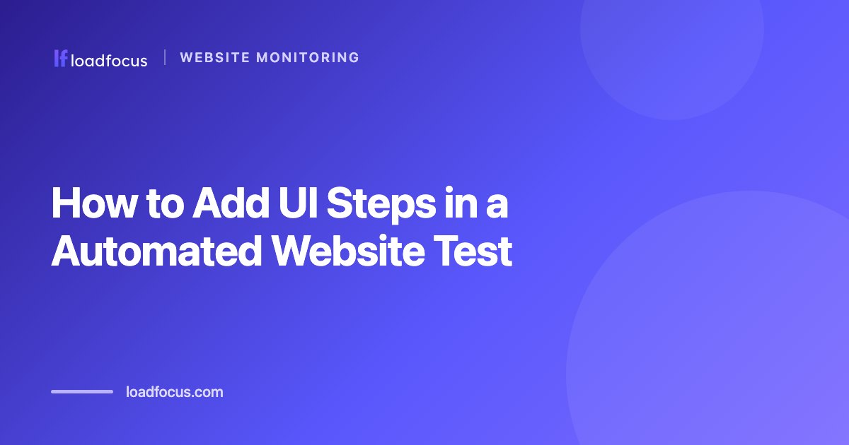 How to Add UI Steps in a Automated Website Test