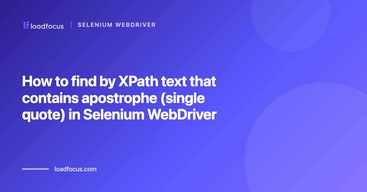 How to find by XPath text that contains apostrophe (single quote) in Selenium WebDriver