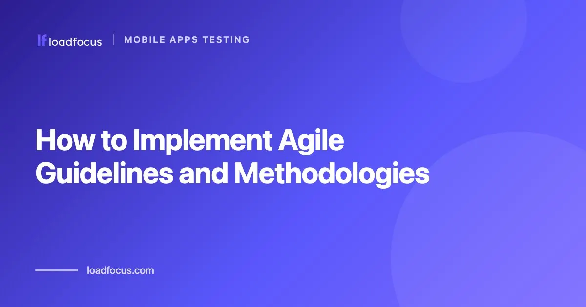 How to Implement Agile Guidelines and Methodologies