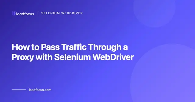 How to Pass Traffic Through a Proxy with Selenium WebDriver