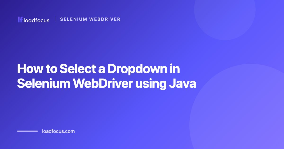 How to Select a Dropdown in Selenium WebDriver using Java