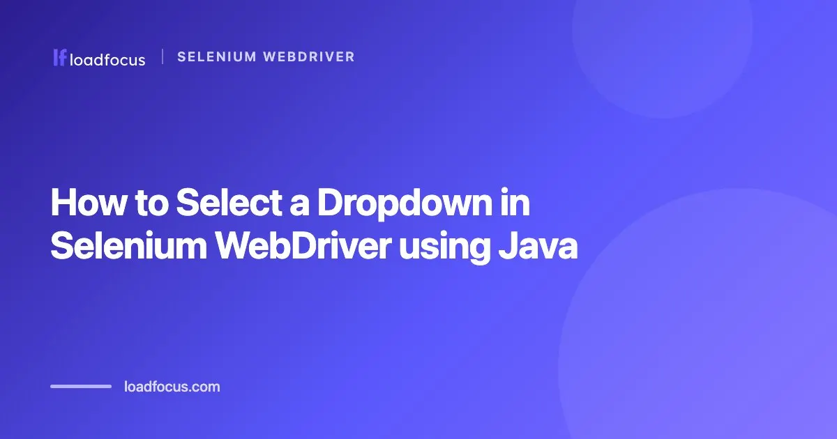 How to Select a Dropdown in Selenium WebDriver using Java