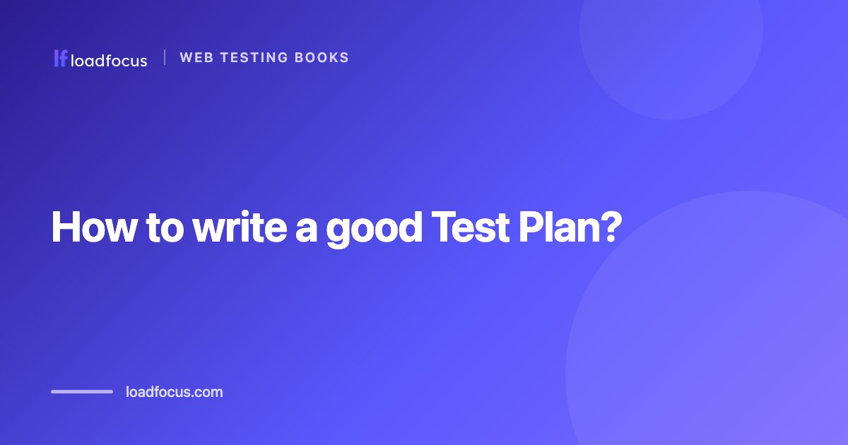 How to write a good Test Plan?
