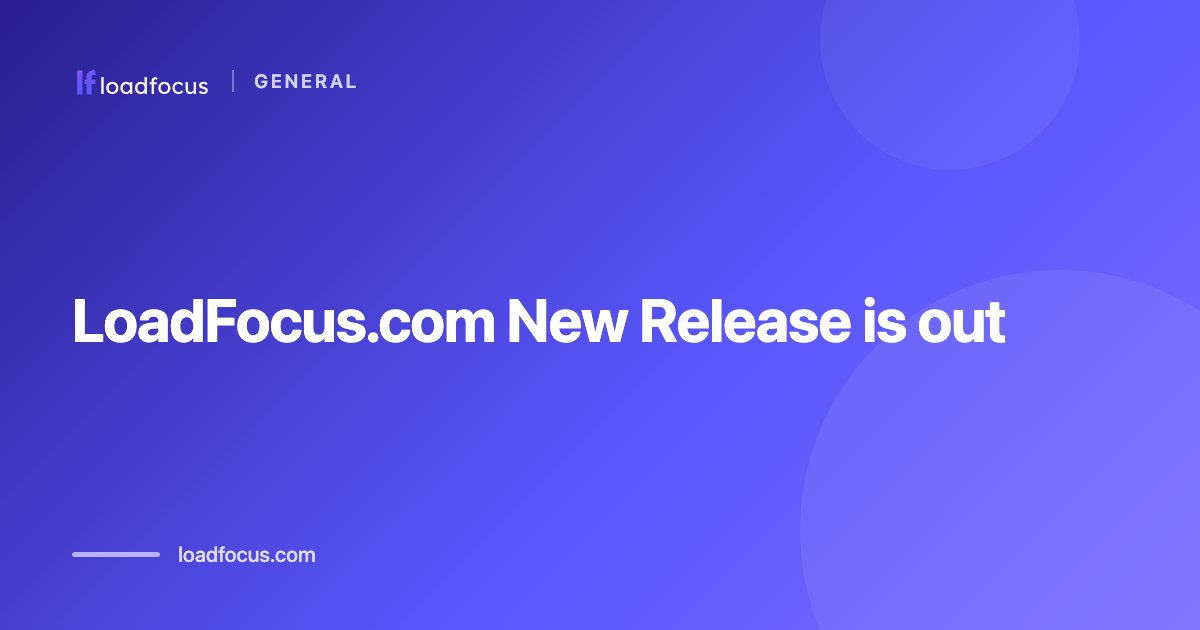 LoadFocus.com New Release is out