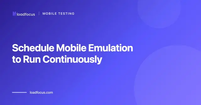 Schedule Mobile Emulation to Run Continuously