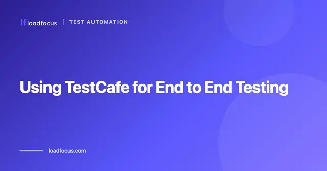Using TestCafe for End to End Testing