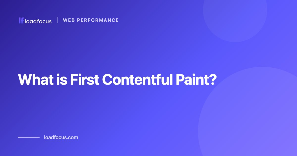 What is First Contentful Paint?