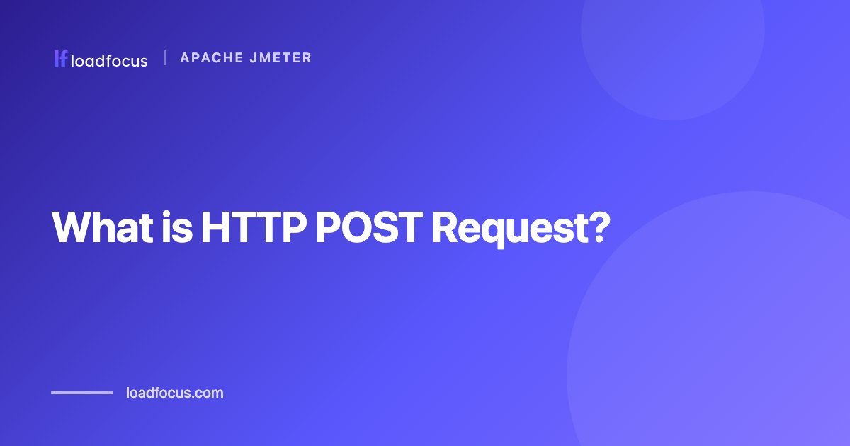 What is HTTP POST Request?
