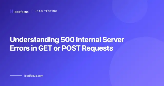 Understanding 500 Internal Server Errors in GET or POST Requests
