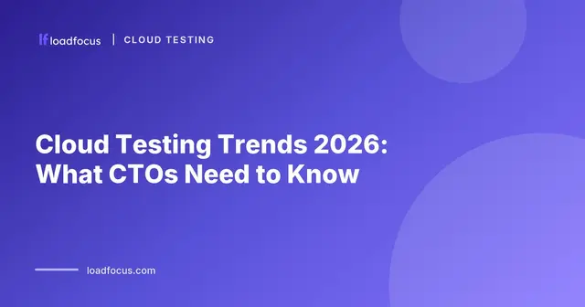 Cloud Testing Trends 2026: What CTOs Need to Know