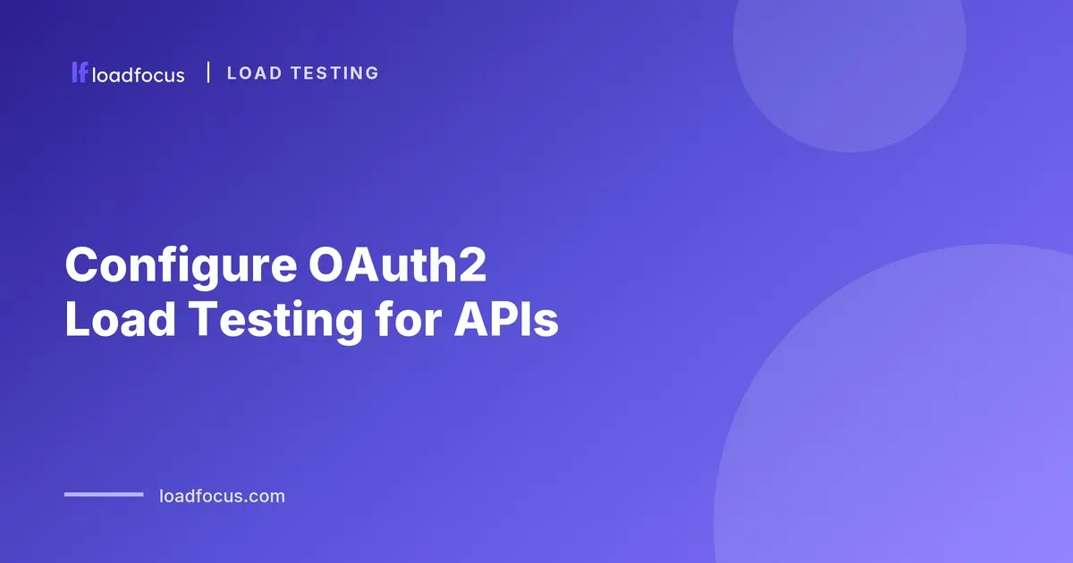 Configure OAuth2 Load Testing for APIs