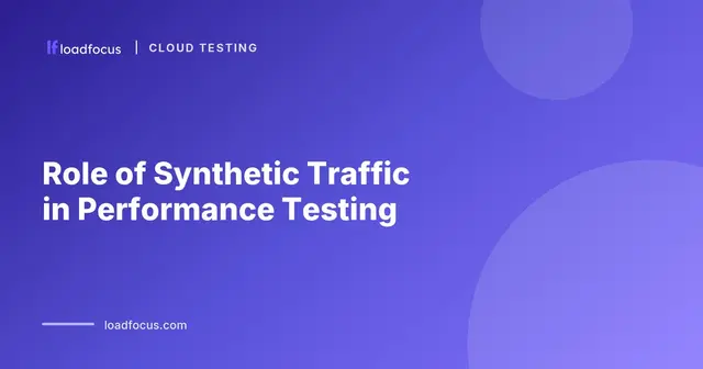 Role of Synthetic Traffic in Performance Testing