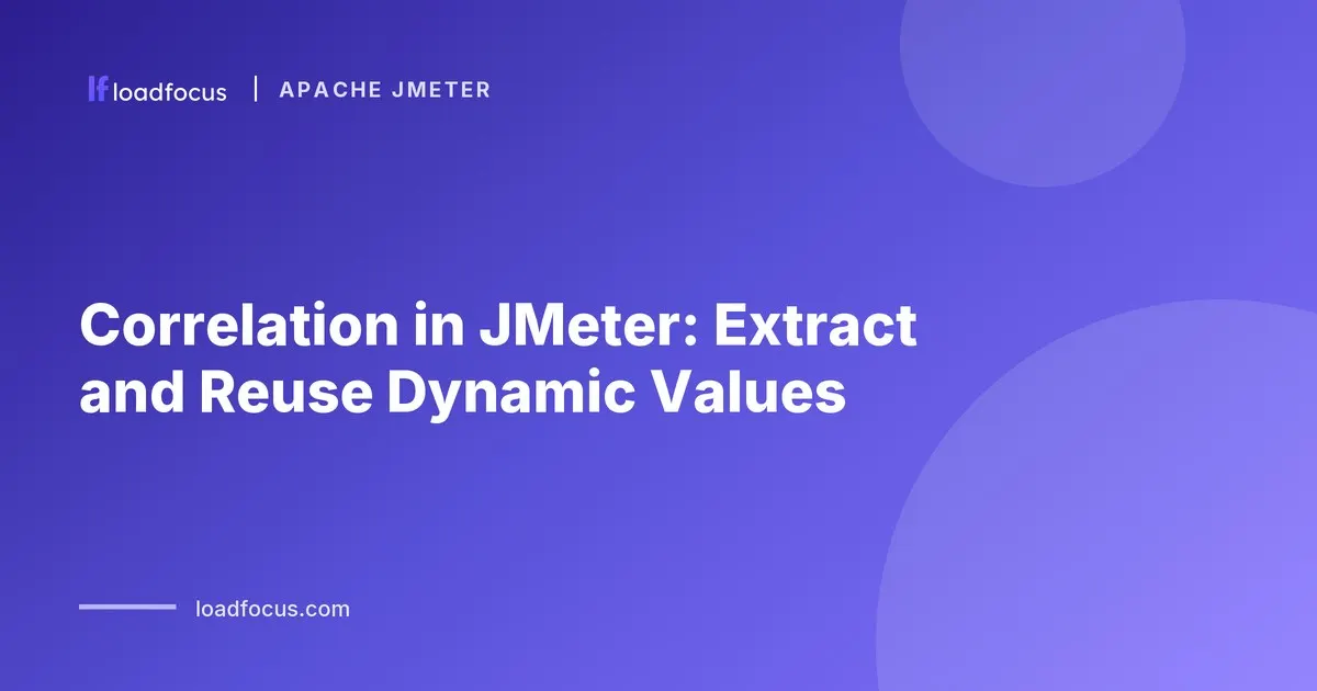 Correlation in JMeter: Extract and Reuse Dynamic Values