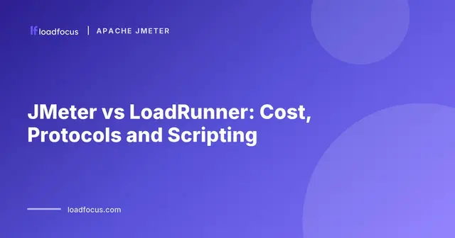 JMeter vs LoadRunner: Cost, Protocols and Scripting