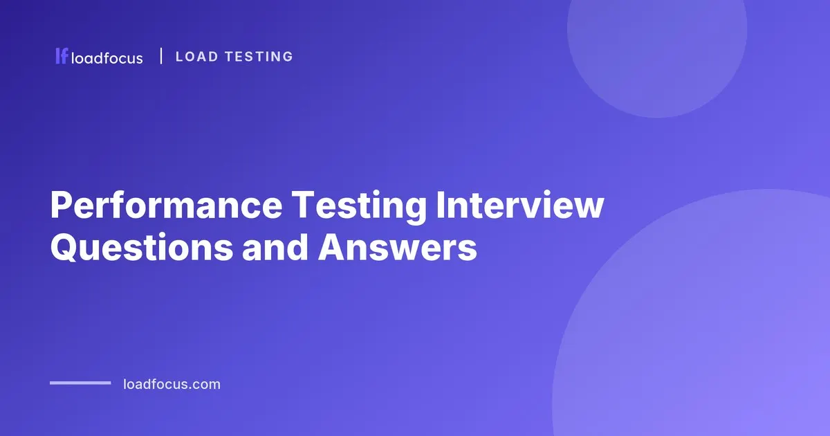 Performance Testing Interview Questions and Answers
