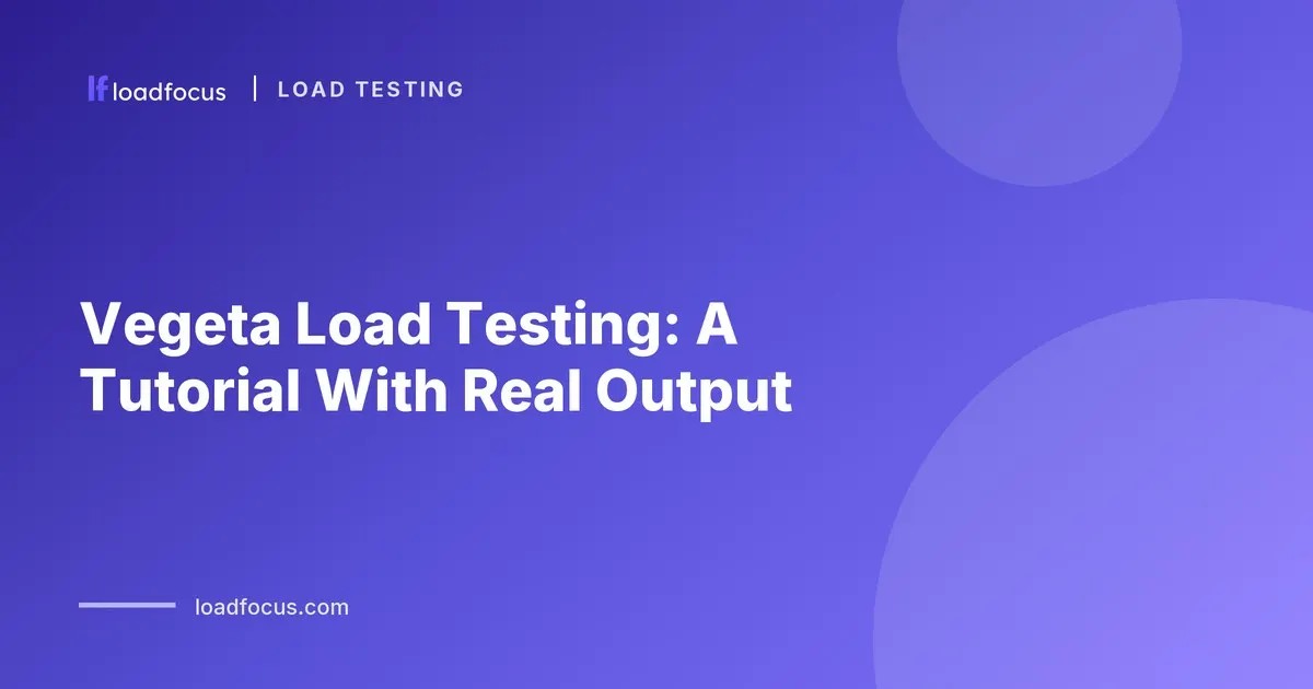 Vegeta Load Testing: A Tutorial With Real Output