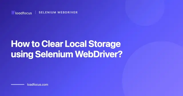 How to Clear Local Storage using Selenium WebDriver?