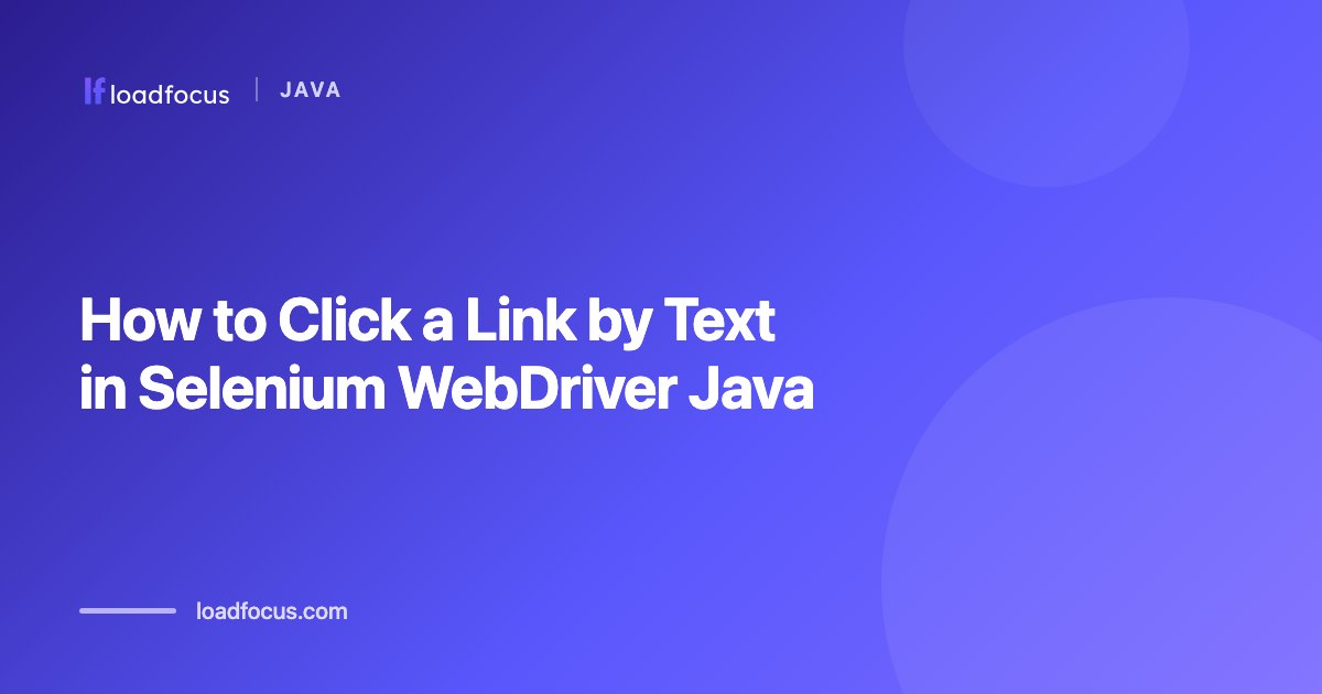 How to Click a Link by Text in Selenium WebDriver Java