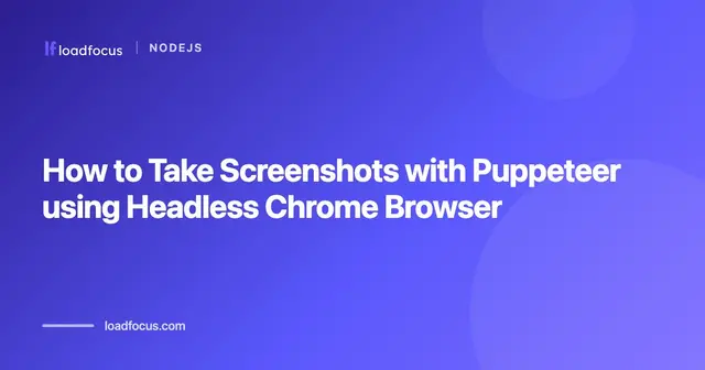 How to Take Screenshots with Puppeteer using Headless Chrome Browser