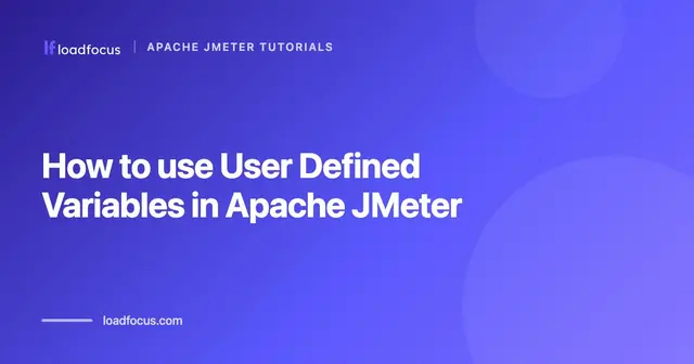 How to use User Defined Variables in Apache JMeter