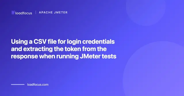 Using a CSV file for login credentials and extracting the token from the response when running JMeter tests