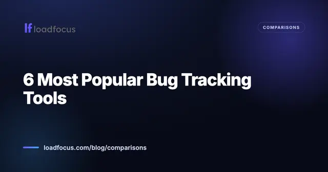 6 Most Popular Bug Tracking Tools