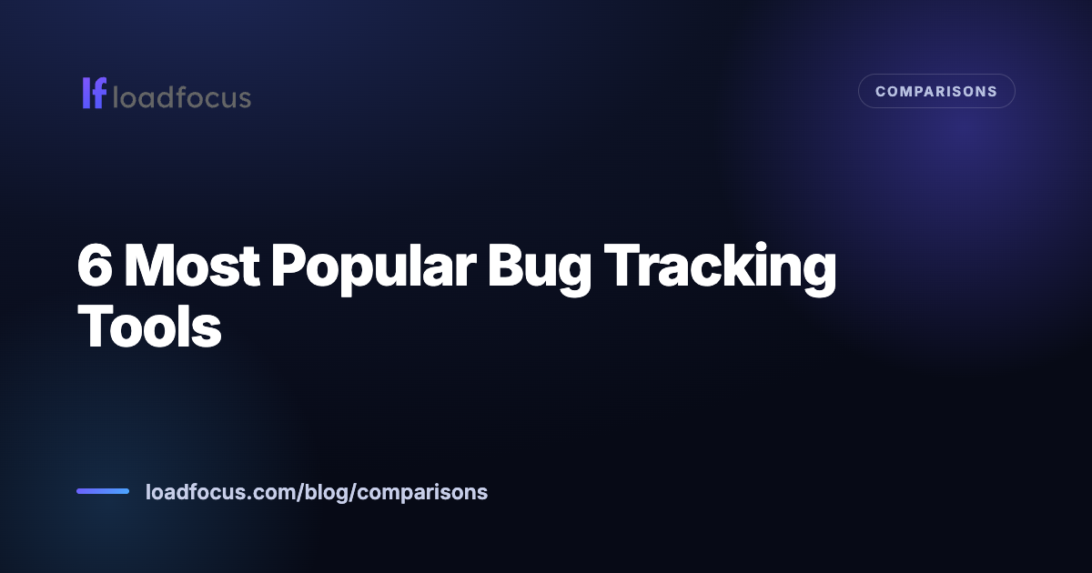 6 Most Popular Bug Tracking Tools