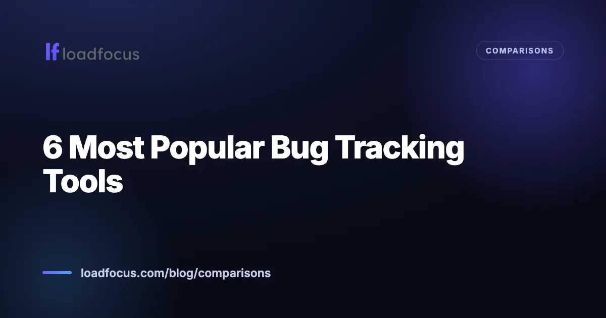 6 Most Popular Bug Tracking Tools