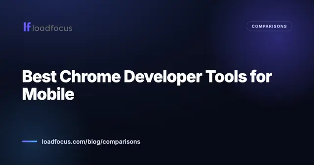 Best Chrome Developer Tools for Mobile