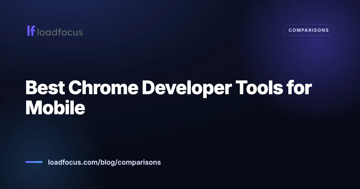 Best Chrome Developer Tools for Mobile