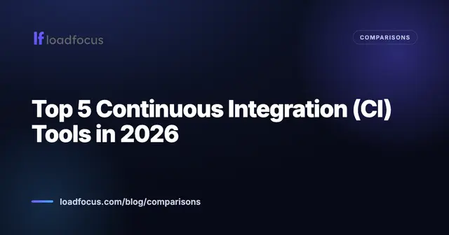 Top 5 Continuous Integration (CI) tools in 2026